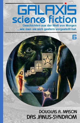 Galaxis Science Fiction, Band 6: Das Janus-Syndrom: Geschichten aus der Welt von Morgen - wie man sie sich gestern vorgestellt hat. von epubli