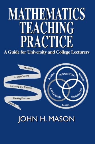 Mathematics Teaching Practice: Guide for University and College Lecturers Mathematics Teaching Practice: Guide for University and College Lecturers von Woodhead Publishing