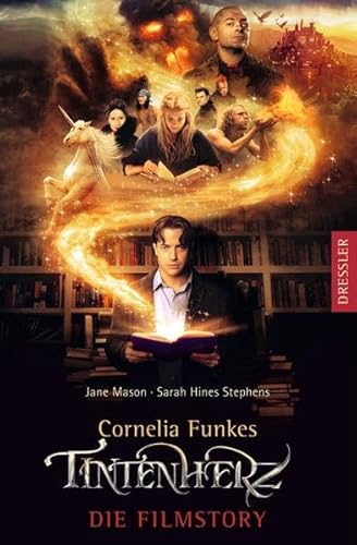 Cornelia Funkes Tintenherz - Die Filmstory: Erzählt von Jane Mason und Sarah Hines-Stephens. Nach dem Drehbuch zum Film von David Lindsay-Abaire