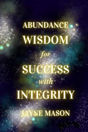Abundance Wisdom for Success With Integrity (Creation Angels) von Independently published