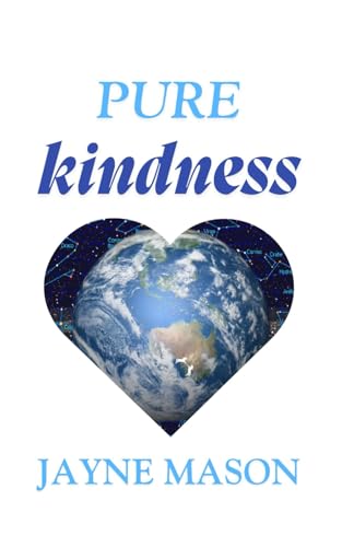 Pure Kindness: The Pure Gold Bandwidth You Have Been Searching For (The Pure Serenity) von Independently published