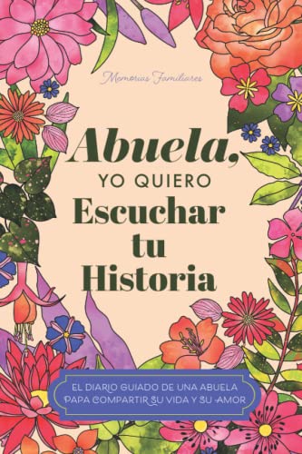 Abuela, quiero escuchar su historia: Diario guiado de una abuela para compartir su vida y su amor von EYP Publishing, LLC