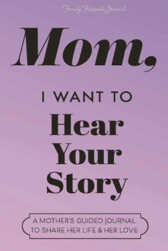 Mom, I Want to Hear Your Story: A Mother's Guided Journal to Share Her Life & Her Love (Lavender) (Hear Your Story Books) von EYP Publishing, LLC