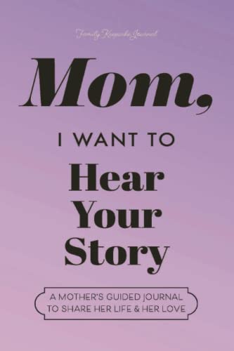 Mom, I Want to Hear Your Story: A Mother's Guided Journal to Share Her Life & Her Love (Lavender) (Hear Your Story Books) von EYP Publishing, LLC