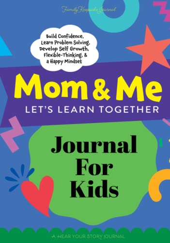 Mom & Me Let's Learn Together Journal for Kids: The Mother and Child Shared Activity Book That Teaches Flexible Thinking, Self-Growth, and a Positive Mindset, While Building Confidence and Self-Esteem Mom & Me Let's Learn Together Journal for Kids: The Mother and Child Shared Activity Book That Teaches Flexible Thinking, Self-Growth, and a Positive Mindset, While Building Confidence and Self-Esteem von EYP Publishing, LLC