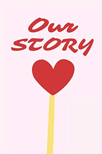 Our Story: A Couple’s Guided Journal to Share Their Lives, Dreams, and Hearts With Each Other (Hear Your Story Books)