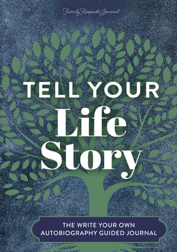 Tell Your Life Story: The Write Your Own Autobiography Guided Journal (Hear Your Story Books)