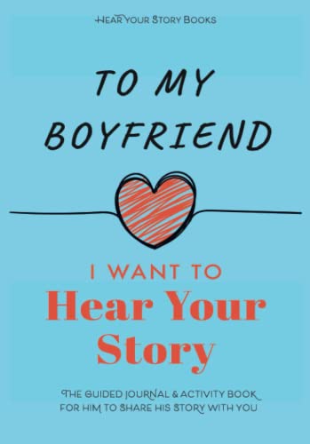 To My Boyfriend, I Want to Hear Your Story: The Guided Journal and Activity Book for Him to Share His Story With You (Hear Your Story Books) von EYP Publishing, LLC