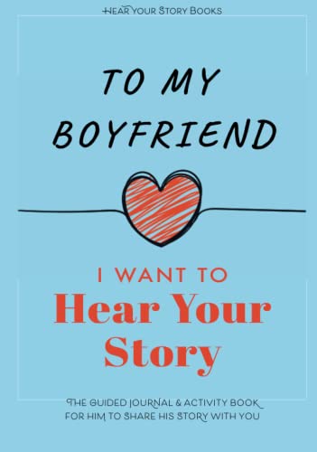 To My Boyfriend, I Want to Hear Your Story: The Guided Journal and Activity Book for Him to Share His Story With You (Hear Your Story Books) von EYP Publishing, LLC