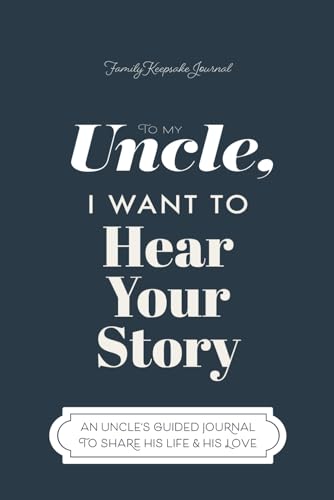 To My Uncle, I Want to Hear Your Story: A Guided Journal to Share His Life & His Love (Hear Your Story Books) von EYP Publishing, LLC