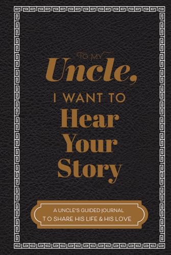 To My Uncle, I Want to Hear Your Story: A Guided Journal to Share His Life & His Love (Hear Your Story Books) von EYP Publishing, LLC