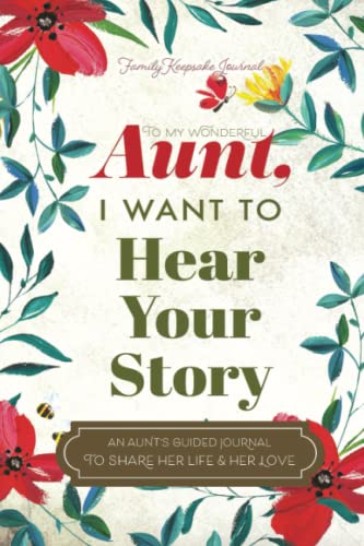 To My Wonderful Aunt, I Want to Hear Your Story: A Guided Journal to Share Her Life & Her Love (Hear Your Story Books) von EYP Publishing, LLC