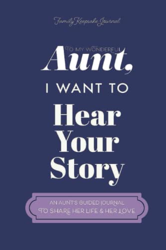 To My Wonderful Aunt, I Want to Hear Your Story: A Guided Journal to Share Her Life & Her Love (Violet Cover) (Hear Your Story Books) von EYP Publishing, LLC