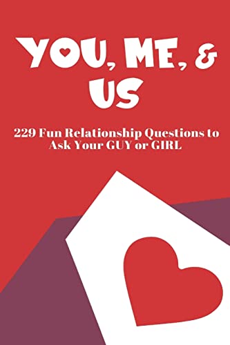 You, Me, and Us: 229 Fun Relationship Questions to Ask Your Guy or Girl (The Hear Your Story Books) von Independently Published