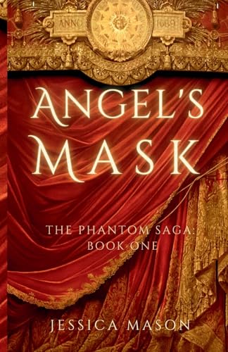 Angel's Mask (The Phantom Saga: Book One) von Murmuration Books