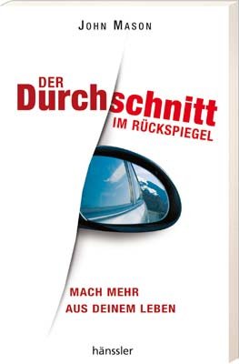 Der Durchschnitt im Rückspiegel: Mach mehr aus deinem Leben