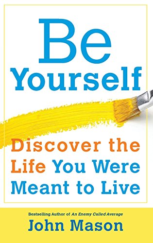 Be Yourself-Discover the Life You Were Meant to Live von Revell