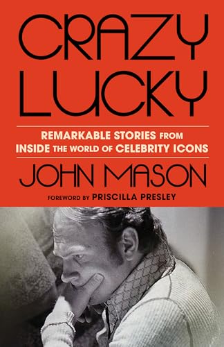 Crazy Lucky: Remarkable Stories from Inside the World of Celebrity Icons von The Unnamed Press