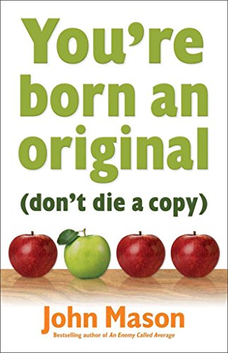 You're Born an Original-Don't Die a Copy