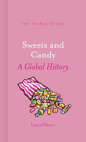 Sweets and Candy: A Global History (Edible) von Reaktion Books