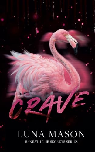 Crave: Discreet Special Edition (Beneath The Secrets: Special Edition Discreet Covers, Band 3) von Independently published