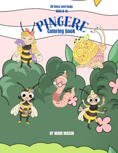 PINGERE Coloring Book: Bees and Bugs (PINGERE Coloring Books) von Independently published