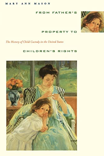 From Father'S Property To Children'S Rights: The History Of Child Custody In The United States
