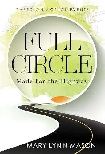 Full Circle: Made for the Highway von Olympia Publishers