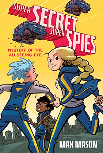 Super Secret Super Spies: Mystery of the All-Seeing Eye (Super Secret Super Spies, 1) von Quill Tree Books