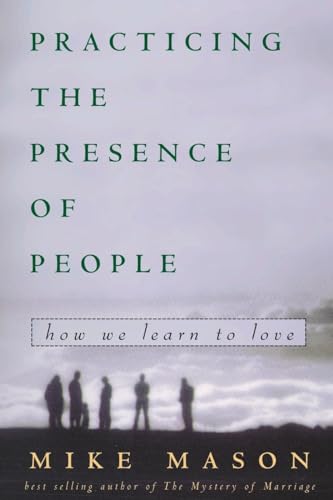 Practicing the Presence of People: How We Learn to Love von WaterBrook