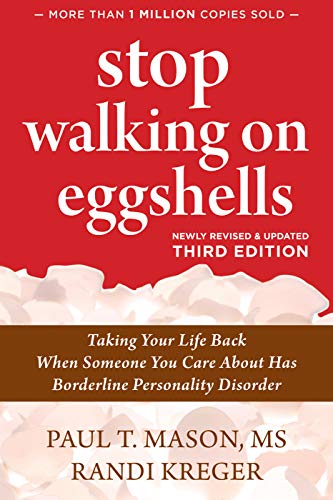 Stop Walking on Eggshells: Taking Your Life Back When Someone You Care About Has Borderline Personality Disorder von New Harbinger