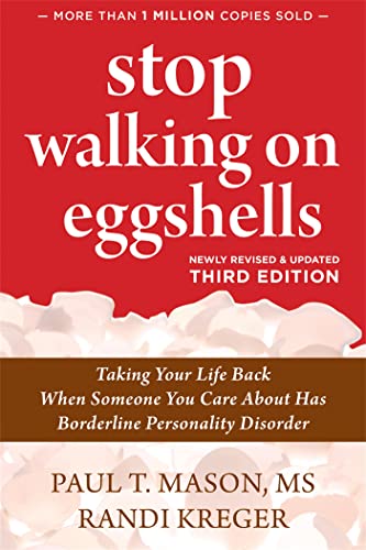 Stop Walking on Eggshells: Taking Your Life Back When Someone You Care About Has Borderline Personality Disorder von New Harbinger Publications