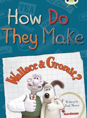 How do they Make Wallace & Gromit (BUG CLUB)