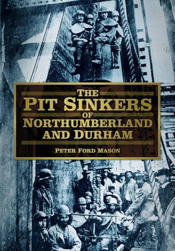 The Pit Sinkers of Northumberland and Durham von History Press (SC)