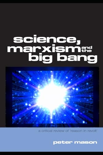 Science, Marxism and the Big Bang: A critical review of ‘Reason in Revolt’ von Independently published