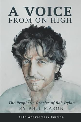 A Voice From On High: The Prophetic Oracles Of Bob Dylan von Independently published