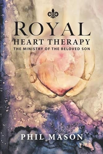 Royal Heart Therapy: The Ministry of the Beloved Son