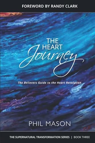 The Heart Journey: The Believer's Guide to the Heart Revolution