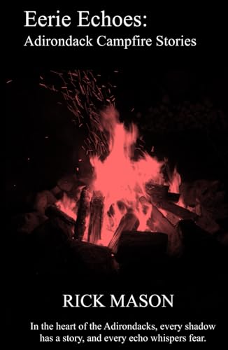 Eerie Echoes: Adirondack Campfire Stories