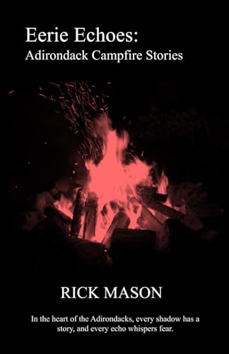 Eerie Echoes: Adirondack Campfire Stories von Independently published
