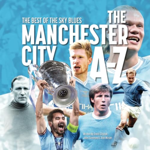 Manchester City A - Z: The Best of the Sky Blues (A - Z Football Series)