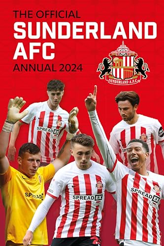 The Official Sunderland Afc Annual 2024 The Official Sunderland Afc Annual 2024 von Grange Communications Ltd