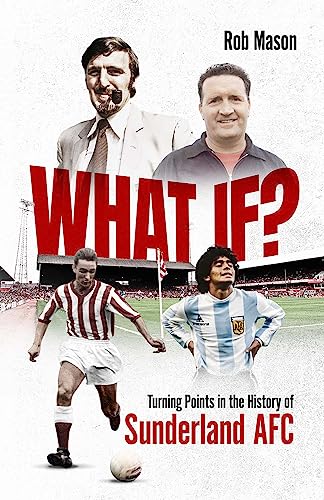 What If?: Turning Points in the History of Sunderland Afc von Pitch Publishing Ltd