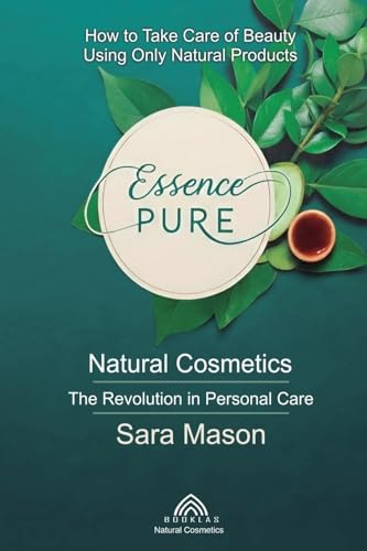 Essence Pure: Natural Cosmetics - The Revolution in Personal Care von Imprint