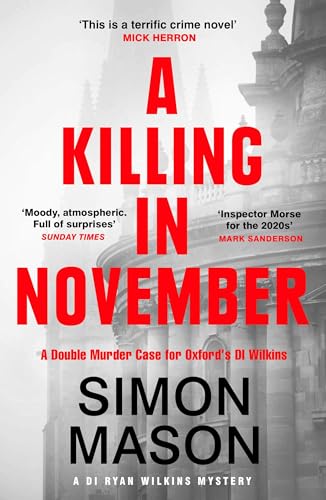 A Killing in November: a razor-sharp Oxford mystery (DI Wilkins Mysteries)