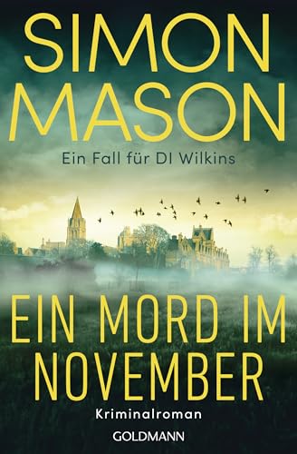 Ein Mord im November - Ein Fall für DI Wilkins: Kriminalroman von Goldmann Verlag