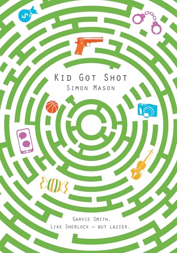 Kid Got Shot (The Garvie Smith Mysteries, Band 2) von DAVID FICKLING BOOKS