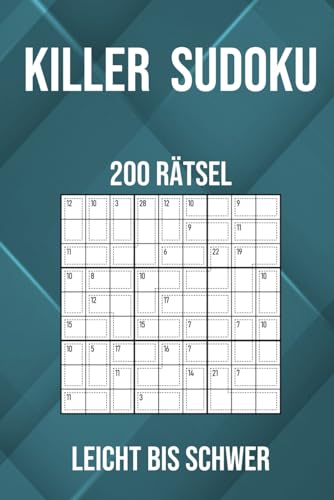 Killer Sudoku - 200 Rätsel Leicht bis Schwer: Summen-Sudoku Rätselbuch für Erwachsene von Independently published