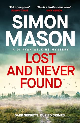 Lost and Never Found: the twisty DI Ryan Wilkins Mystery set in Oxford (DI Ryan Wilkins Mysteries) von riverrun