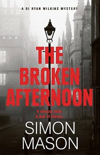 The Broken Afternoon: a pacey and explosive crime novel set in Oxford (DI Wilkins Mysteries)